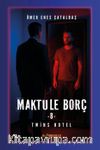 Maktule Borç 8 & Twins Hotel