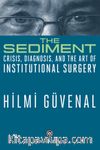 The Sediment & Crisis, Diagnosis, and the art of Institutional Surgery