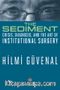 The Sediment & Crisis, Diagnosis, and the art of Institutional Surgery