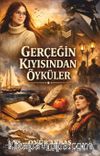 Gerçeğin Kıyısından Öyküler