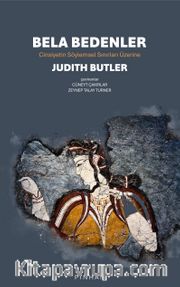 Bela Bedenler <br /> Cinsiyetin Söylemsel Sınırları Üzerine