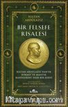 Bir Felsefe Risalesi & Sultan Abdülaziz Han'ın Hikmet ve Mantık Bahislerine Dair Bir Şerhi