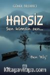 Hadsiz Sen Kimsin & Sen Ben 