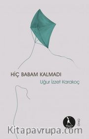 Hiç Babam Kalmadı