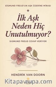 İlk Aşk Neden Hiç Unutulmuyor?