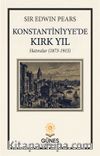 Konstantiniyye'de Kırk Yıl & Hatıralar 1873-1915
