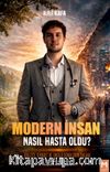 Modern İnsan Nasıl Hasta Oldu?