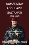 Osmanlı'da Abdülaziz Saltanatı (1862-1867)
