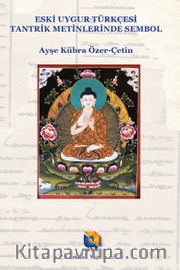 Eski Uygur Türkçesi Tantrik Metinlerinde Sembol