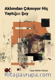 Aklımdan Çıkmıyor Hiç Yaptığın Şey