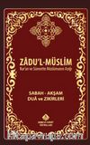 Zadul-Müslim & Sabah Akşam Dua ve Zikirleri