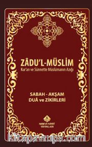 Zadul-Müslim <br /> Sabah Akşam Dua ve Zikirleri