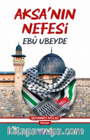 Aksa'nın Nefesi: Ebu Ubeyde