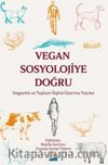 Vegan Sosyolojiye Doğru & Veganlık ve Toplum İlişkisi Üzerine Yazılar