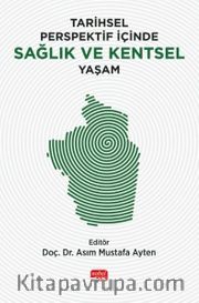 Tarihsel Perspektif İçinde Sağlık ve Kentsel Yaşam