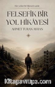 Felsefik Bir Yol Hikayesi