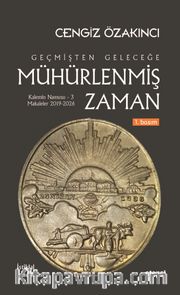 Geçmişten Geleceğe Mühürlenmiş Zaman
