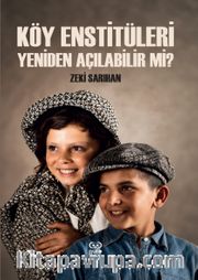 Köy Enstitüleri Yeniden Açılabilir Mi?