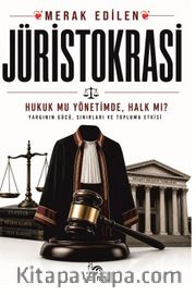 Jüristokrasi <br /> Hukuk Mu Yönetimde Halk Mı?