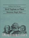 Sivil Toplum ve Ötesi & Rousseau, Hegel, Marx