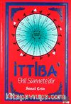 İttiba' Ehli Sünnete'dir