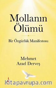 Mollanın Ölümü <br /> Bir Özgürlük Manifestosu