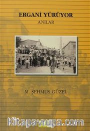 Ergani Yürüyor <br /> Anılar