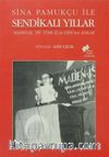 Sina Pamukçu ile Sendikalı Yıllar & Maned-iş,Tip, Türk-iş ve Disk'ten Anılar