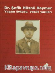 Dr. Şefik Hüsnü Deymer Yaşam Öyküsü, Vazife Yazıları