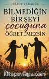 Bilmediğin Bir Şeyi Çocuğuna Öğretemezsin