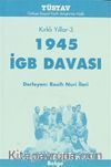 Kırklı Yıllar-3 1945 İGB Davası