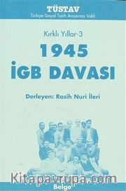 Kırklı Yıllar-3 1945 İGB Davası