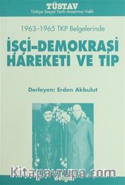 1963-1965 TKP Belgelerinde İşçi-Demokrasi Hareketi ve TİP
