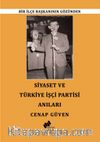 Bir İlçe Başkanının Gözünden Siyaset ve Türkiye İşçi Partisi Anıları