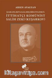 Karanlıkta Kalmış Bir Eylemci İttihatçı Komünist Salih Zeki (Kuşarkov)