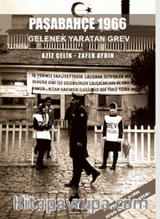 Paşabahçe 1966 <br /> Gelenek Yaratan Grev