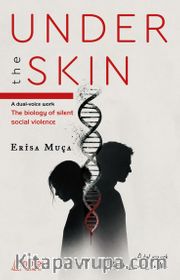 Under The Skın <br /> A Dual-voice Work The Biology of Silent Social Violence