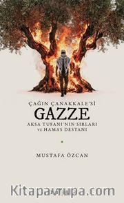 Çağın Çanakkale'si Gazze <br /> Aksa Tufanı'nın Sırları ve Hamas Destanı