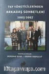 TKP Yöneticilerinden Arkadaş Sohbetleri 2003-2007