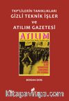 TKP'lilerin Tanıklıkları Gizli Teknik İşler ve Atılım Gazetesi