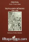 Zülal Kılıç Arşiv Fonu'ndan TKP Kadın Bürosu (1984 - 1986)