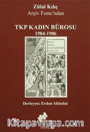 Zülal Kılıç Arşiv Fonu'ndan TKP Kadın Bürosu (1984 - 1986)