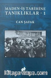 Maden-İş Tarihine Tanıklıklar 1