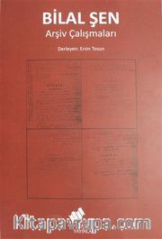 Bilal Şen Arşiv Çalışmaları