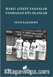 Harlı Ateşte Yananlar Yanmadan Kül Olanlar