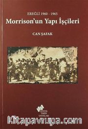 Ereğli 1960-1965 Morrison'un Yapı İşçileri