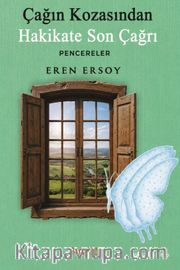 Çağın Kozasından Hakikate Son Çağrı 4. Kitap <br /> Pencereler
