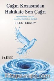 Çağın Kozasından Hakikate Son Çağrı 6. Kitap <br /> Efsanelerden Dna'ya: İnsanlık, Marifet ve Vahdet