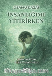 İnsanlığımı Yitirirken