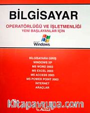 Bilgisayar Operatörlüğü ve İşletmenliği Yeni Başlayanlar İçin